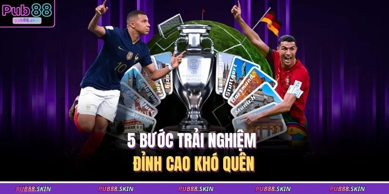 5 bước trải nghiệm đỉnh cao khó quên