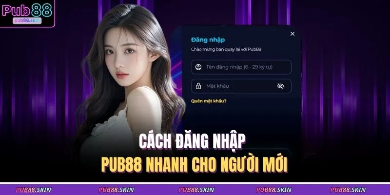 Cách đăng nhập PUB88 nhanh cho người mới