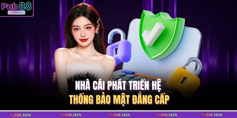 Nhà cái phát triển hệ thống bảo mật đẳng cấp