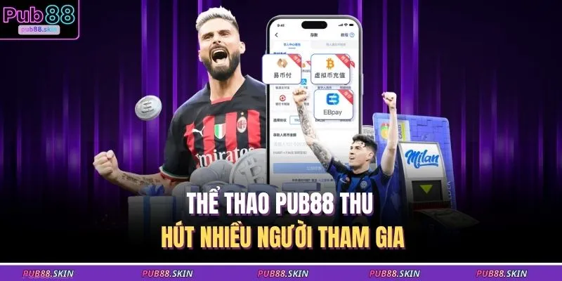Thể thao PUB88 thu hút nhiều người tham gia